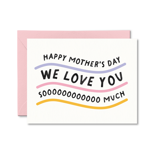 We Love You So Much Mother's Day Card